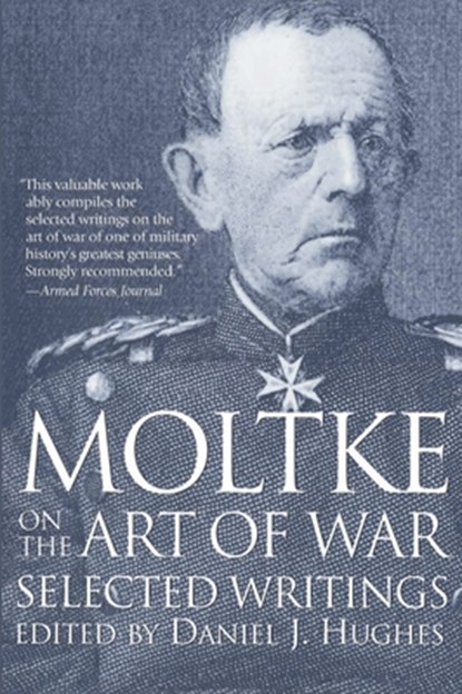 Moltke on the Art of War, Daniel Hughes - Paperback - 9780891415756