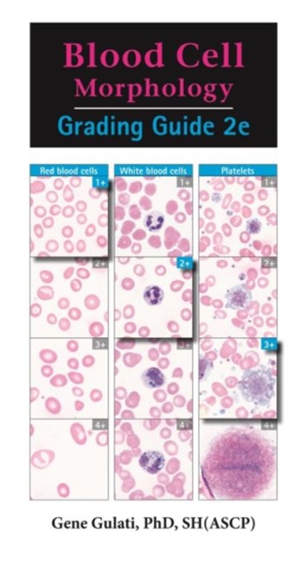 Blood Cell Morphology Grading Guide, Gene Gulati - Paperback - 9780891896555