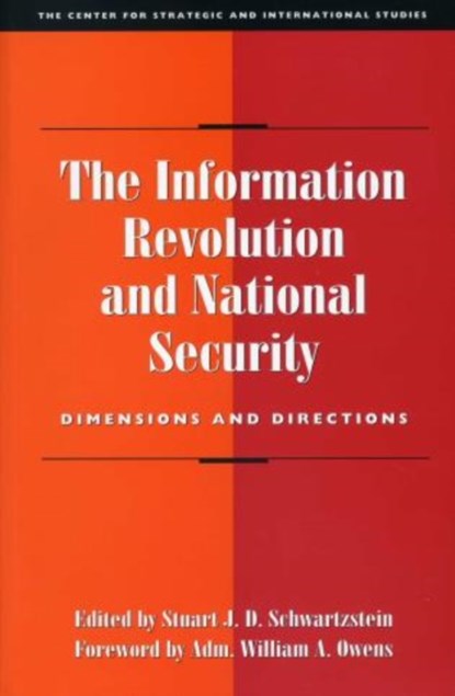 The Information Revolution and National Security, Stuart J.D. Schwartzstein - Paperback - 9780892062881