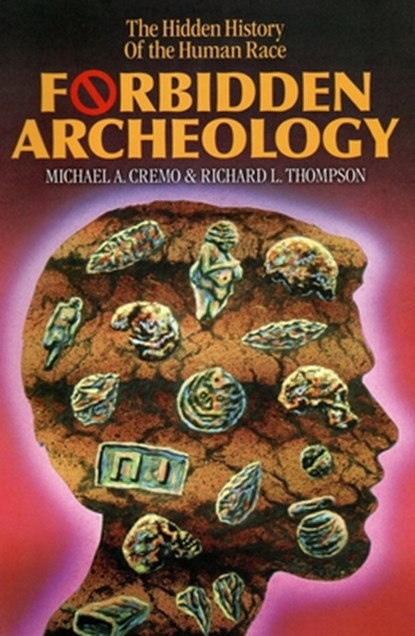Forbidden Archeology, Michael A. Cremo ; Richard L. Thompson - Gebonden - 9780892132942