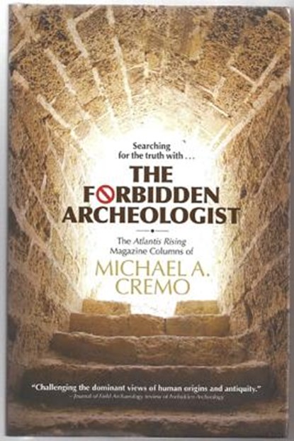 Forbidden Archeologist: The Atlantis Rising Magazine Columns of Michael A. Cremo, Michael A. Cremo - Gebonden - 9780892133376