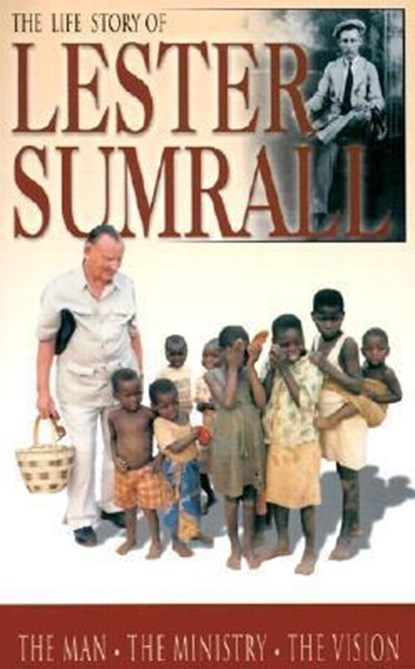 The Life Story of Lester Sumrall, Lester Frank Sumrall - Paperback - 9780892215324