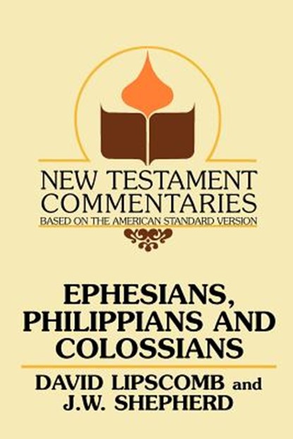 Ephesians, Philippians, and Colossians, David Lipscomb ; J W Shepherd - Paperback - 9780892254415