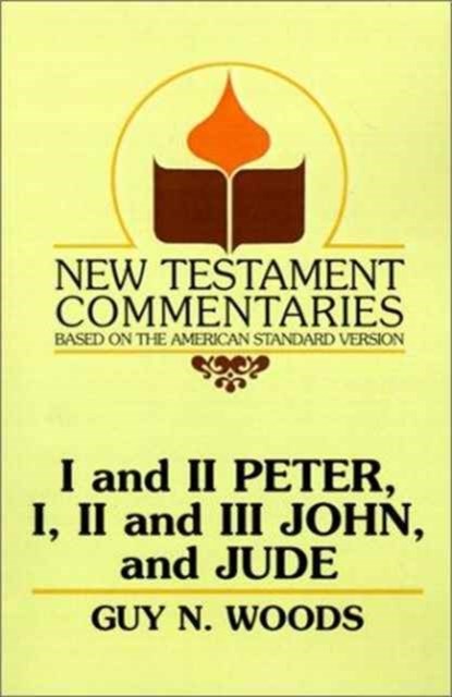 I and II Peter, I, II and III John, and Jude, Guy N Woods - Paperback - 9780892254453