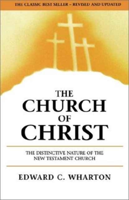 The Church of Christ, Edward C Wharton - Paperback - 9780892254644