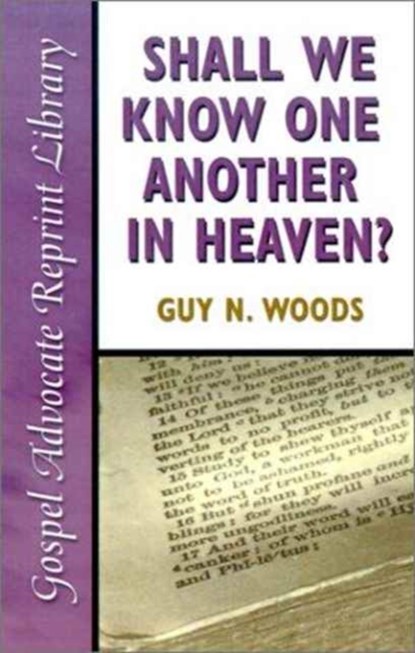 Shall We Know One Another in Heaven, Guy N Woods - Paperback - 9780892254736