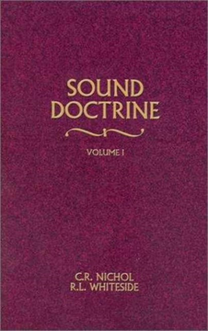 Sound Doctrine Vol. 1, C R Nichol ; R L Whiteside - Paperback - 9780892254804