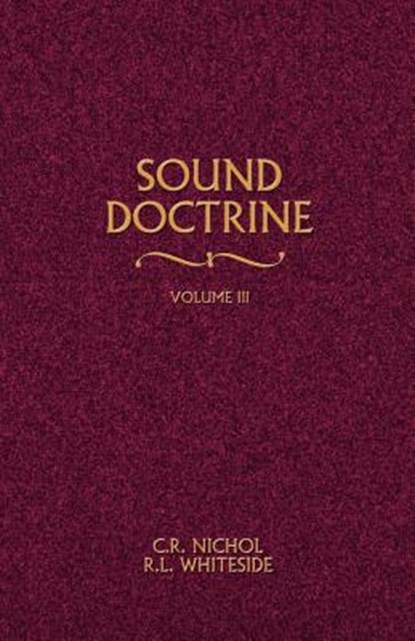 Sound Doctrine Vol. 3, C R Nichol ; R L Whiteside - Paperback - 9780892254828