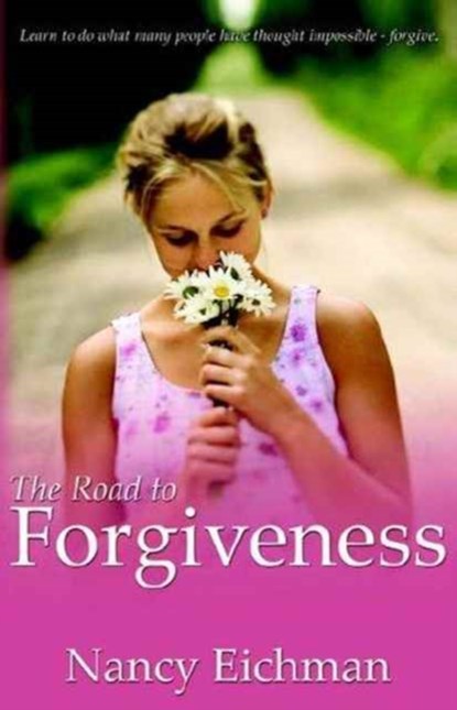 The Road to Forgiveness, Nancy Eichman - Paperback - 9780892255528