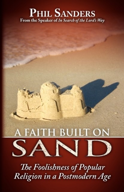 A Faith Built on Sand, Phil Sanders - Paperback - 9780892255795