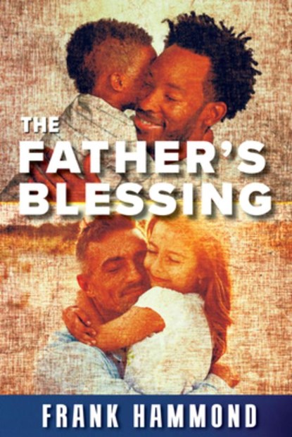The Father's Blessing, Frank Hammond - Paperback - 9780892280742