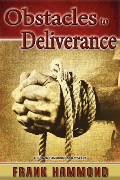 Obstacles to Deliverance - Why Deliverance Sometimes Fails, Frank Hammond - Paperback - 9780892282036