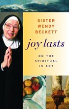 Beckett, .: Joy Lasts - On the Spiritual in Art | .. Beckett | 