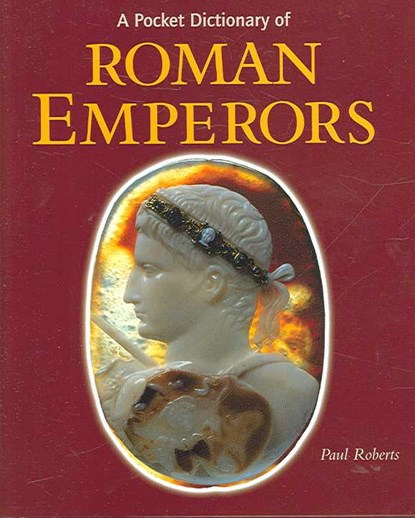A Pocket Dictionary of Roman Emperors, Paul Roberts - Gebonden - 9780892368686