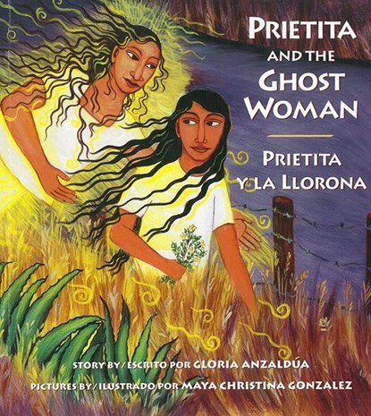 Prietita and the Ghost Woman, Gloria Anzaldua ; Maya Christina Gonzalez - Paperback - 9780892391677