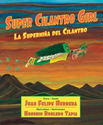 Super Cilantro Girl / La Superniña del Cilantro, Juan Felipe Herrera - Paperback - 9780892394685
