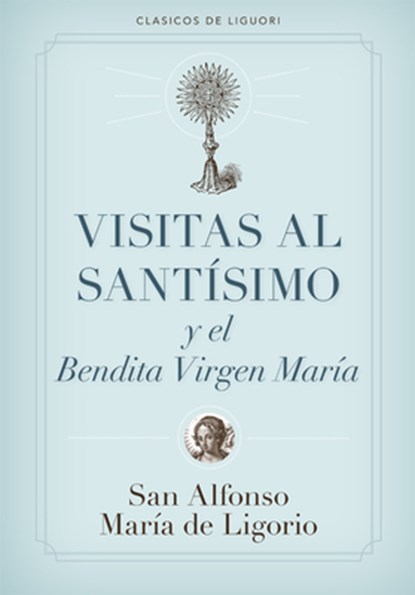 Visitas Al Santísimo, Alfonso De Ligorio - Paperback - 9780892437719