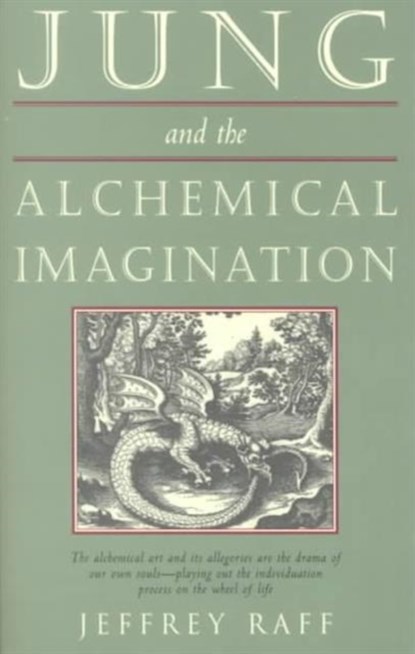 Jung and the Alchemical Imagination, Jeffrey (Jeffrey Raff) Raff - Paperback - 9780892540457