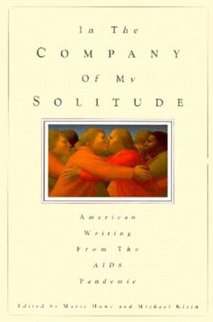 In the Company of My Solitude: American Writing from the AIDS Pandemic, Marie (Sarah Lawrence College) Howe - Paperback - 9780892552085