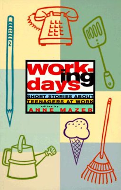 Working Days: Short Stories about Teenagers at Work, Anne Mazer - Paperback - 9780892552245