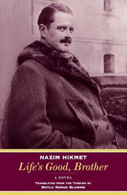 Life's Good, Brother, Nazim Hikmet - Paperback - 9780892554188