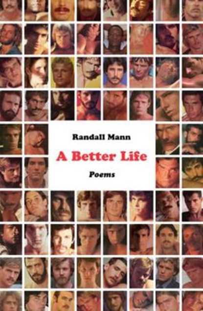 A Better Life, Randall Mann - Paperback - 9780892555314