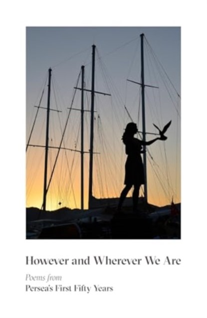 However & Wherever We Are: Poems from Persea's First Fifty Years, Gabriel Fried - Paperback - 9780892556113