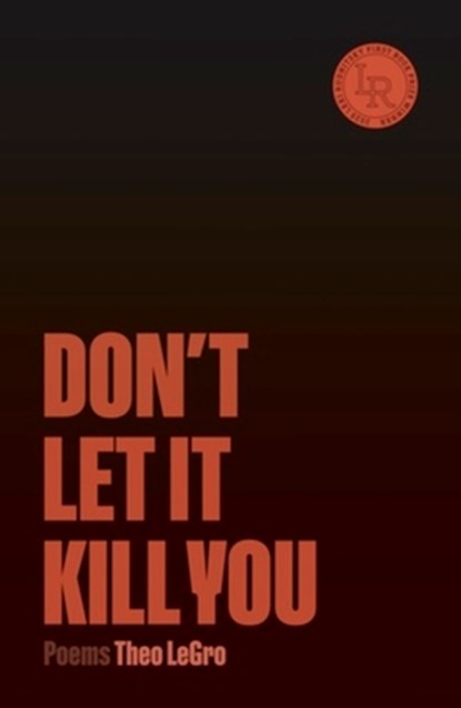 Don't Let It Kill You, Theo LeGro - Paperback - 9780892556397