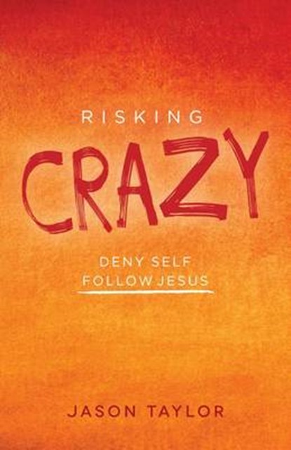 Risking Crazy, TAYLOR,  Jason - Paperback - 9780892656561