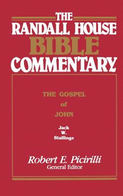 The Randall House Bible Commentary: The Gospel of John, Jack Wilson Stallings - Gebonden - 9780892659524