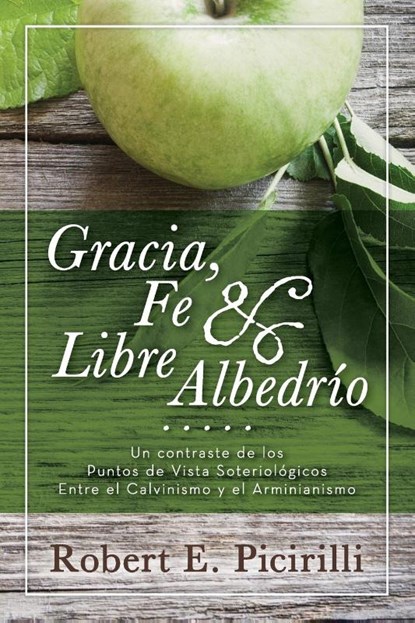 Gracia, Fe & Libre Albedrio, Robert E Picirilli - Paperback - 9780892659913