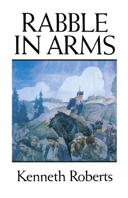 Rabble in Arms, Kenneth Roberts - Paperback - 9780892723867
