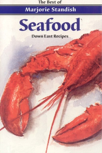 Seafood: Down East Recipes, Marjorie Standish - Paperback - 9780892724239
