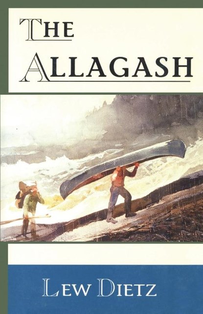 The Allagash, Lew Dietz - Paperback - 9780892725151