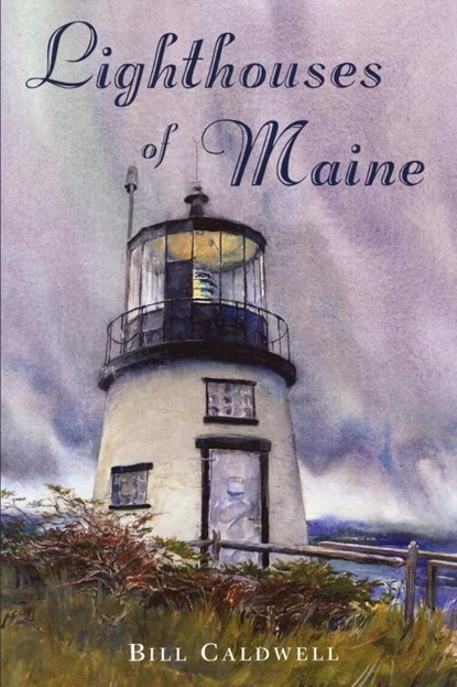 Lighthouses of Maine, Bill Caldwell - Paperback - 9780892725854
