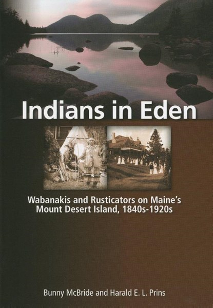 Indians in Eden, Bunny McBride ; Harald Prins - Paperback - 9780892728046
