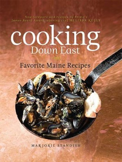 Cooking Down East, Marjorie Standish ; Melissa Kelly - Ebook - 9780892729630