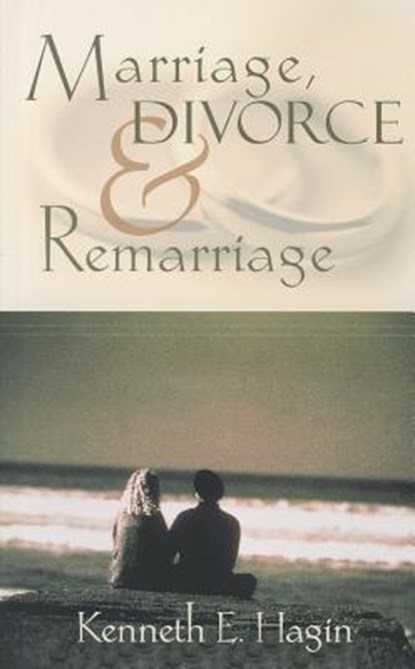 Marriage, Divorce, and Remarriage, Kenneth E. Hagin - Paperback - 9780892765362