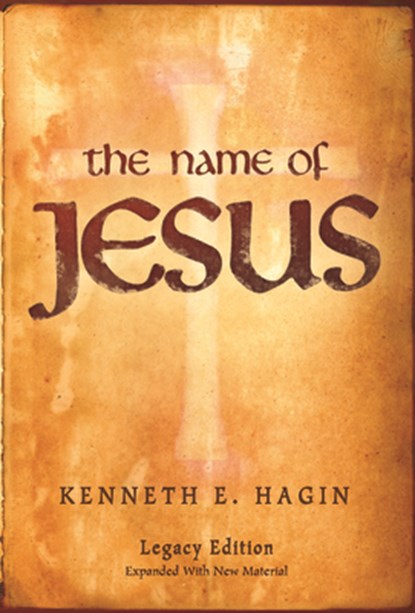 Hagin, K: Name of Jesus: Legacy Edition, Kenneth E Hagin - Paperback - 9780892765393