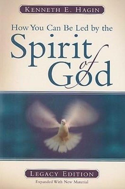 Hagin, K: How You Can Be Led by the Spirit of God: Legacy Ed, Kenneth E Hagin - Paperback - 9780892765416