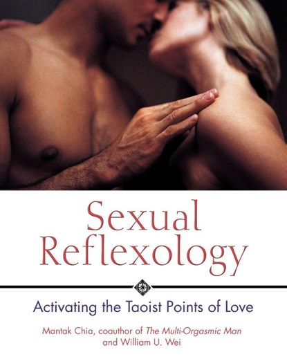 Sexual Reflexology, Mantak Chia ; William U. Wei - Paperback - 9780892810888