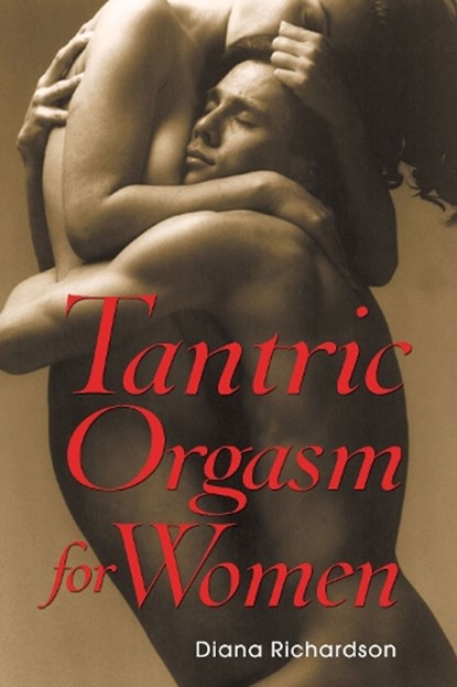 Tantric Orgasm for Women, Diana Richardson - Paperback - 9780892811335