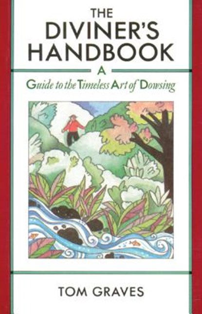 The Diviner's Handbook: A Guide to the Timeless Art of Dowsing, Tom Graves - Paperback - 9780892813032