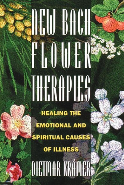 New Bach Flower Therapies, Dietmar Kramer - Paperback - 9780892815296