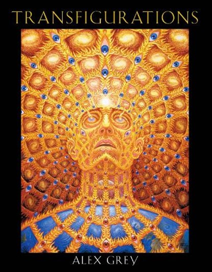 Transfigurations, Alex Grey - Gebonden - 9780892818518