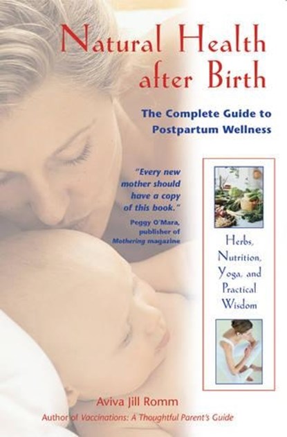 NATURAL HEALTH AFTER BIRTH, Aviva Jill Romm - Paperback - 9780892819300