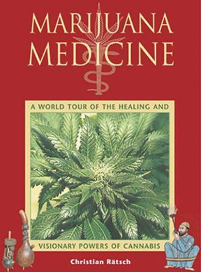 Marijuana Medicine, Christian Ratsch - Paperback - 9780892819331