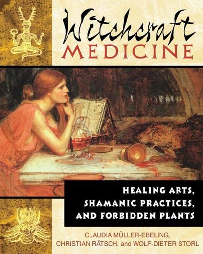 Witchcraft Medicine, Claudia Muller-Ebeling ; Christian Ratsch ; Wolf-Dieter Storl - Paperback - 9780892819713