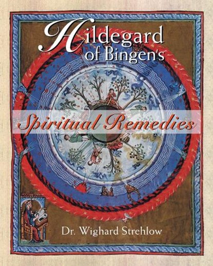 Hildegard of Bingen's Spiritual Remedies, Dr. Wighard Strehlow - Paperback - 9780892819850