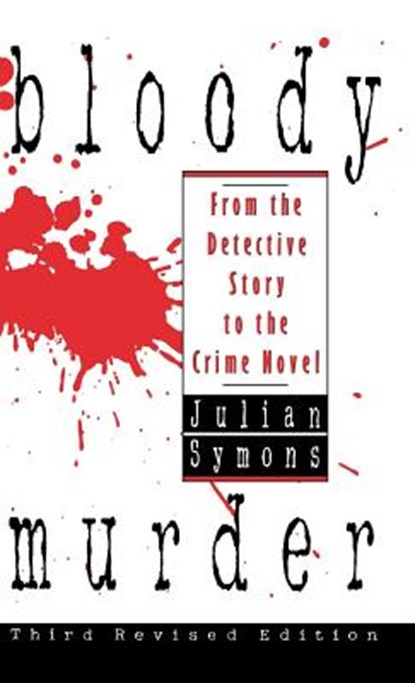 Bloody Murder: From the Detective Story to the Crime Novel, Julian Symons - Gebonden - 9780892964963